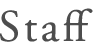 Staff