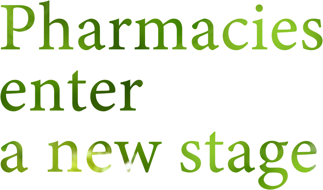 Pharmacies enter a new stage